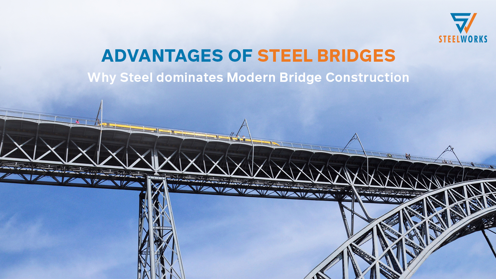 You are currently viewing Advantages of Steel Bridges: Why Steel Dominates Modern Bridge Construction