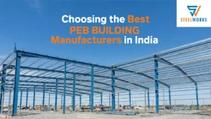 Read more about the article Choosing the Best PEB Building Manufacturers in India