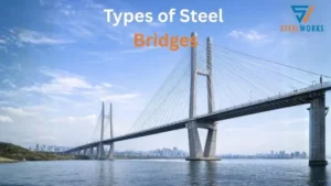 Read more about the article Types of Steel Bridges: Complete Guide to Modern Bridge Construction